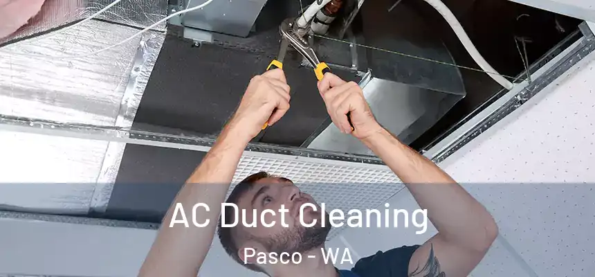  AC Duct Cleaning Pasco - WA