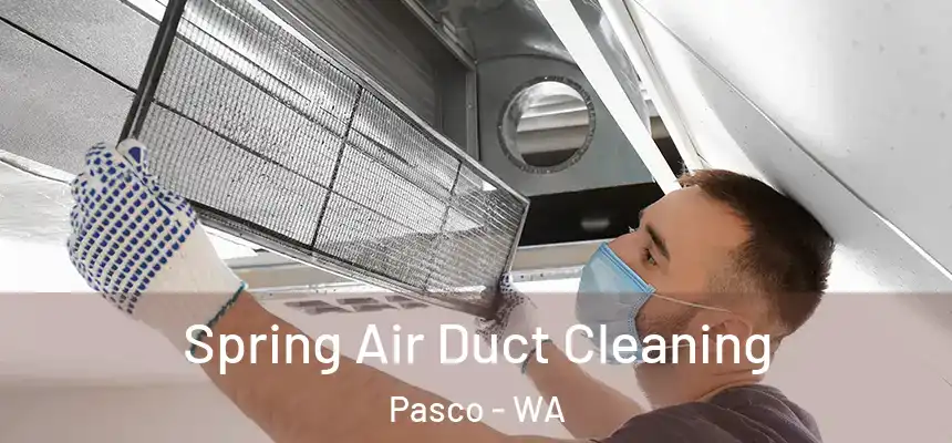  Spring Air Duct Cleaning Pasco - WA